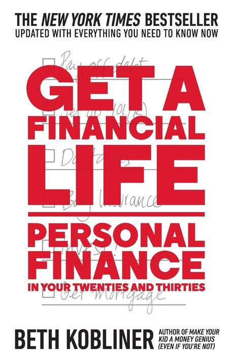 Get a Financial Life Personal Finance in Your Twenties and Thirties